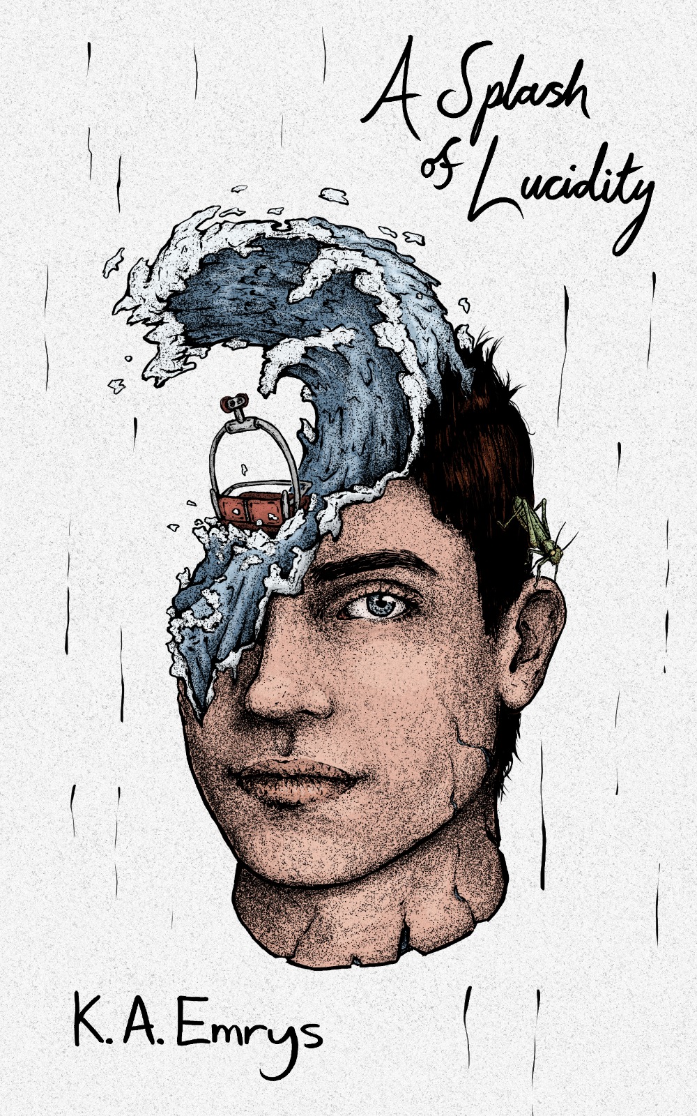 Front cover of A Splash of Lucidity: an ink-drawn portrait of a young man whose brow breaks open into a cresting blue wave carrying a tiny boat, while a grasshopper perches above his ear. Hand-lettered title and the name K.A. Emrys.